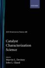 Image for Catalyst Characterization Science : Surface and Solid State Chemistry