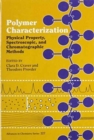 Image for Polymer Characterization : Physical Property, Spectroscopic, and Chromatographic Methods