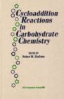 Image for Cycloaddition Reactions in Carbohydrate Chemistry