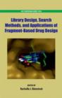Image for Library Design, Search Methods, and Applications of Fragment-Based Drug Design