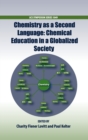 Image for Chemistry as a second language  : chemical education in a globalized society