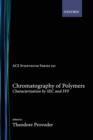 Image for Chromatography of Polymers : Characterization by SEC and FFF