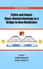 Image for Petite and Sweet : Glyco-Nanotechnology as a Bridge to New Medicines