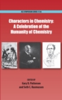 Image for Characters in chemistry  : a celebration of the humanity of chemistry
