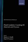 Image for Fluid Catalytic Cracking: III: Materials and Processes