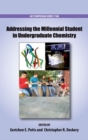 Image for Addressing the millennial student in undergraduate chemistry
