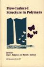 Image for Flow-Induced Structure in Polymers