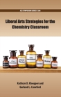 Image for Liberal Arts Strategies for the Chemistry Classroom
