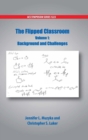 Image for The Flipped Classroom Volume 1 : Background and Challenges