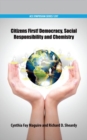 Image for Citizens first!  : democracy, social responsibility, and chemistry