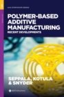Image for Polymer-based additive manufacturing  : recent developments