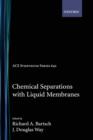 Image for Chemical Separations with Liquid Membranes