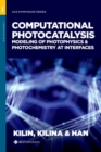 Image for Computational photocatalysis  : modeling of photophysics and photochemistry at interfaces