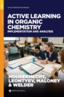 Image for Active Learning in Organic Chemistry : Implementation and Analysis