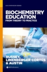 Image for Biochemistry education  : from theory to practice