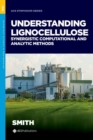 Image for Understanding lignocellulose  : synergistic computational and analytic methods