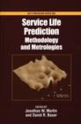 Image for Service life prediction  : methodology and metrologies
