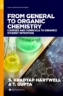 Image for From general to organic chemistry  : courses and curricula to enhance student retention
