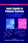 Image for Ionic liquids in polymer systems  : solvents, additives and novel applications