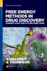 Image for Free energy methods in drug discovery  : current state and future directions