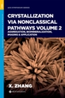Image for Crystallization via nonclassical pathwaysVolume 2