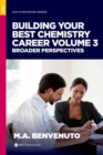 Image for Building your best chemistry careerVolume 3,: Broader perspectives
