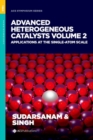 Image for Advanced heterogeneous catalystsVolume 2,: Applications at the single-atom scale