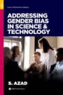 Image for Addressing Gender Bias in Science &amp; Technology