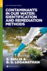 Image for Contaminants in our water  : identification and remediation methods