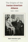 Image for Origins of Iranian-American Alliance, 1941-1953