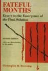 Image for Fateful Months : Essays on the Emergence of the Final Solution
