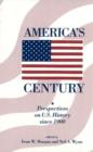 Image for America&#39;s Century : Perspectives on U.S. History Since 1900