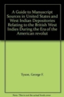 Image for A Guide to Manuscript Sources in United States and West Indian Depositories Relating to the British West Indies During the Era of the American revolut