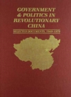 Image for Government and Politics in Revolutionary China Selected Documents, 1949-1979