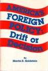 Image for Americas Foreign Policy : Drift or Decision