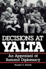 Image for Decisions at Yalta : An Appraisal of Summit Diplomacy
