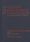 Image for Colonial Spanish America : A Documentary History