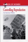 Image for Controlling Reproduction : An American History