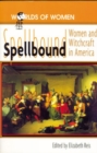Image for Spellbound : Woman and Witchcraft in America