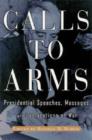 Image for Calls to arms  : presidential speeches, messages, and declarations ofwar