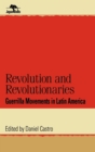Image for Revolution and Revolutionaries : Guerrilla Movements in Latin America