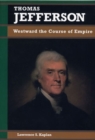 Image for Thomas Jefferson  : westward the course of empire