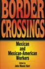 Image for Border Crossings : Mexican and Mexican-American Workers