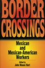 Image for Border Crossings : Mexican and Mexican-American Workers