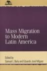 Image for Mass Migration to Modern Latin America
