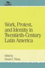 Image for Work, Protest and Identity in Twentieth-century Latin America
