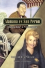 Image for Ma-ana es San Per-n : A Cultural History of Per-n&#39;s Argentina