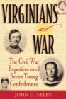 Image for Virginians at War : The Civil War Experiences of Seven Young Confederates