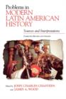 Image for Problems in Modern Latin American History : Sources and Interpretations