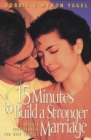 Image for 15 Minutes to Build a Stronger Marriage : Weekly Togetherness for Busy Couples